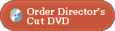 Order the director's cut DVD with special features
